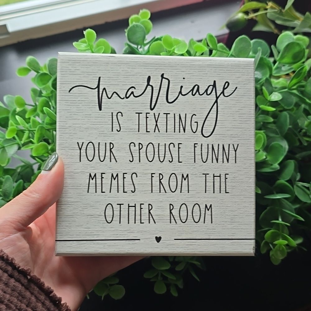 NWOT, Marriage is texting your spouse funny memes from the other room boho sign